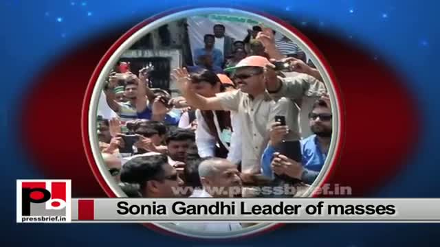 Sonia Gandhi - a genuine mass leader who always concerned about the poor and downtrodden