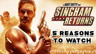 5 Reasons To Watch Singham Returns - Ajay Devgn | Kareena Kapoor | Rohit Shetty