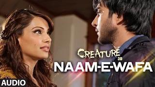 Naam - E - Wafa Full Song (Audio) - Creature 3D (2014) - Farhan Saeed, Tulsi Kumar | Bipasha Basu