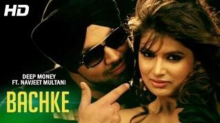 Deep Money ft. Navjeet Multani - Bachke | New Punjabi Songs 2014