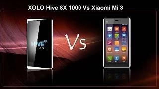 Comparison Of XOLO Hive 8X 1000 Vs Xiaomi Mi3