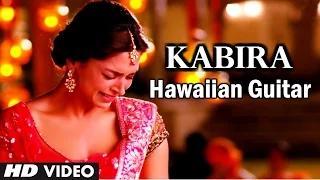 Kabira Song Instrumental (Hawaiian Guitar) Yeh Jawaani Hai Deewani - Rajesh Thaker