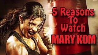 5 Reasons To Watch Mary Kom - Priyanka Chopra