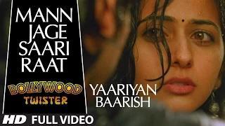 Bollywood Twisters - "Mann Jaage Saari Raat" Song | Yaariyan Ft. Himansh Kohli, Rakul Preet
