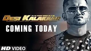 Desi Kalakaar is Coming !!! - Yo Yo Honey Singh | Superstar