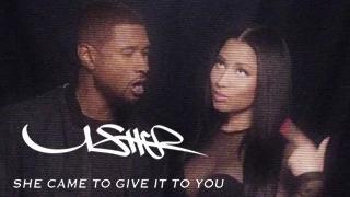 Usher - She Came To Give It to You ft. Nicki Minaj Official Video Released