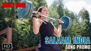 Salaam India - Song Promo 2 - Mary Kom | Priyanka Chopra | 5th Sept