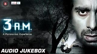 3 A.M. Audio Jukebox - Full Songs - Rannvijay Singh & Anindita Nayar