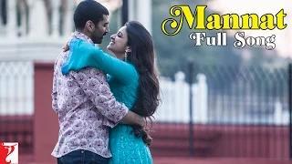 Mannat - Full Song - Daawat-e-Ishq - Aditya Roy Kapur & Parineeti Chopra