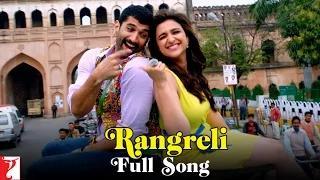 Rangreli - Full Song - Daawat-e-Ishq - Aditya Roy Kapur & Parineeti Chopra