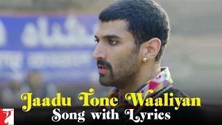 "Jaadu Tone Waaliyan" - Song with Lyrics - Daawat-e-Ishq
