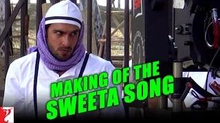 Kill Dil Leaks - Making of Sweeta Song - Ranveer Singh | Parineeti Chopra