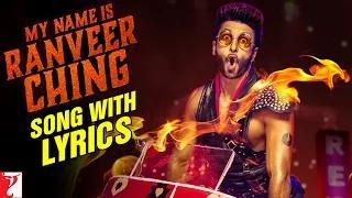 My name is Ranveer Ching - Song with Lyrics
