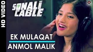 Ek Mulaqat - Anmol Malik - Sonali Cable (2014) - Ali Fazal & Rhea Chakraborty 