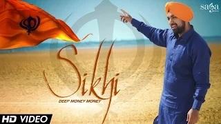 "Sikhi" | Deep Money Money | Official Punjabi Songs 2014