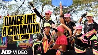 Dance Like a Chammiya (Full VIDEO Song) - Happy New Year | Shah Rukh Khan