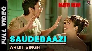 Saudebaazi [Full Video] - MARY KOM (2014) - Priyanka Chopra & Darshan Gandas | Arijit Singh