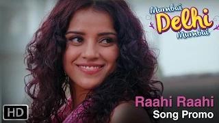 Raahi Raahi (Song Promo) - Mumbai Delhi Mumbai