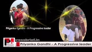 Priyanka Gandhi Vadra - energetic mass leader with modern vision