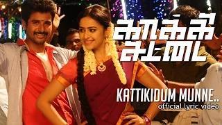 Kattikida - Kaaki Sattai | Sivakarthikeyan | Anirudh | Lyric Tamil Video