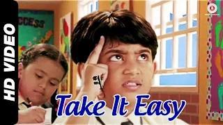 Take It Easy Yaar (Official Video) - Raj Zutshi, Anang Desai & Dippanita Sharma | Take It Easy
