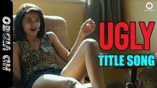 UGLY (Title Song) - Rahul Bhat, Ronit Roy, Tejaswini Kolhapure & Surveen Chawla 10,058 views1 day ago
