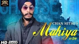 Mahiya - Punjabi Songs 2014 | Chan Sethi