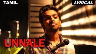 Unnale (Full Tamil Song with Lyrics) - Darling
