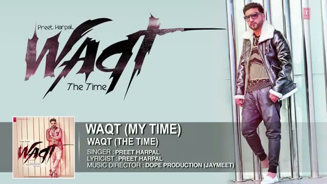 Waqt Full Song (Official) Preet Harpal | Waqt