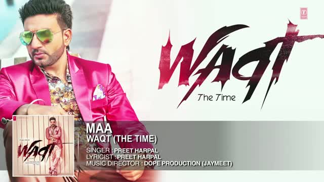 Maa Full Song (Official) Preet Harpal | Album: Waqt
