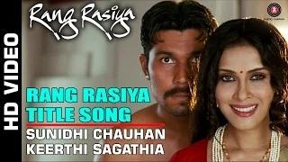 Rang Rasiya (Title Full Video) - Rang Rasiya | Randeep Hooda & Nandana Sen
