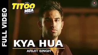 Kyu Hua [Full Video] - Titoo MBA (2014) - Nishant Dahiya & Pragya Jaiswal | Arijit Singh