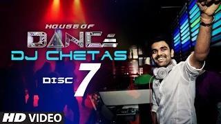 'House of Dance' by DJ CHETAS - Disc - 7 | Best Party Songs