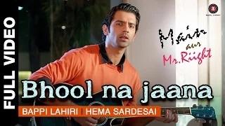 Bhool Na Jaana [Full Video] - Main Aur Mr. Riight (2014) - Shenaz Treasury & Barun Sobti