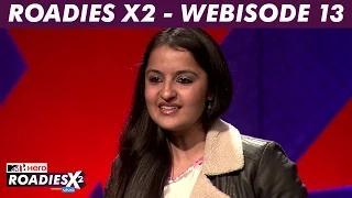 MTV Roadies X2 - Webisode #13 - Anupreet talks about her mistakes