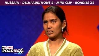 MTV Roadies X2 - Hussain - Delhi Auditions 2 - Mini Clip