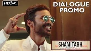 SHAMITABH | Dialogue Promo 19 | Amitabh Bachchan, Dhanush