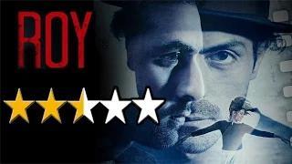 'Roy' Movie REVIEW - Ranbir Kapoor | Arjun Rampal | Jacqueline