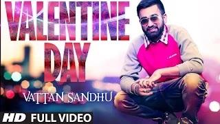 Sadda Valentine Day Song (Official) Vattan Sandhu | Latest Punjabi Video 2015