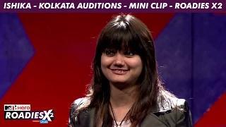 MTV Roadies X2 - Ishika - Kolkata Auditions - Mini Clip