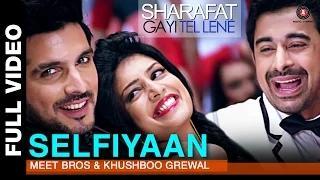 Selfiyaan - Sharafat Gayi Tel Lene - [Full Video] Meet Bros Anjjan feat. Khushboo Grewal l HD