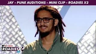MTV Roadies X2 - Jay - Pune Auditions - Mini Clip