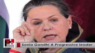 Energetic Congress President Sonia Gandhi - a simple person, energetic pro-poor leader