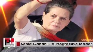 Congress President Sonia Gandhi - a simple person with modern, innovative vision