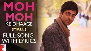 Moh Moh Ke Dhaage (Male) - Full Song with Lyrics - Dum Laga Ke Haisha