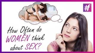 How Often Do Women Think About S*x ?