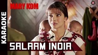 Salaam India Karaoke with Lyrics (Instrumental) | MARY KOM | Priyanka Chopra