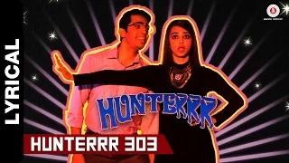 Hunterrr 303 Lyrical Video | Hunterrr | Gulshan Devaiah, Radhika Apte & Sai Tamhankar