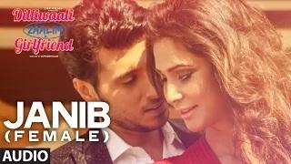 'Janib (Female)' FULL AUDIO Song | Sunidhi Chauhan | Divyendu Sharma | Dilliwaali Zaalim Girlfriend