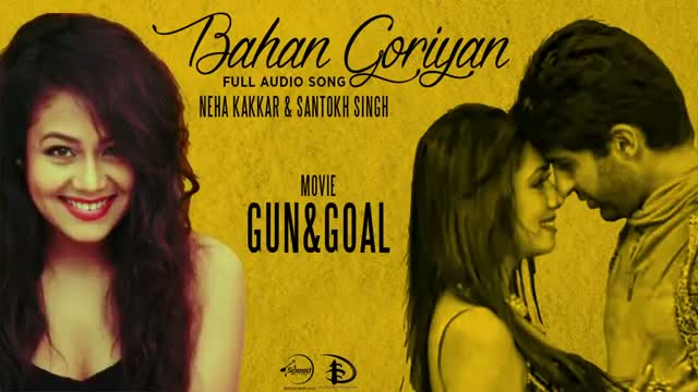 Bahan Goriyan - Latest Punjabi Song | Gun & Goal | Neha Kakkar (Full Audio Song)